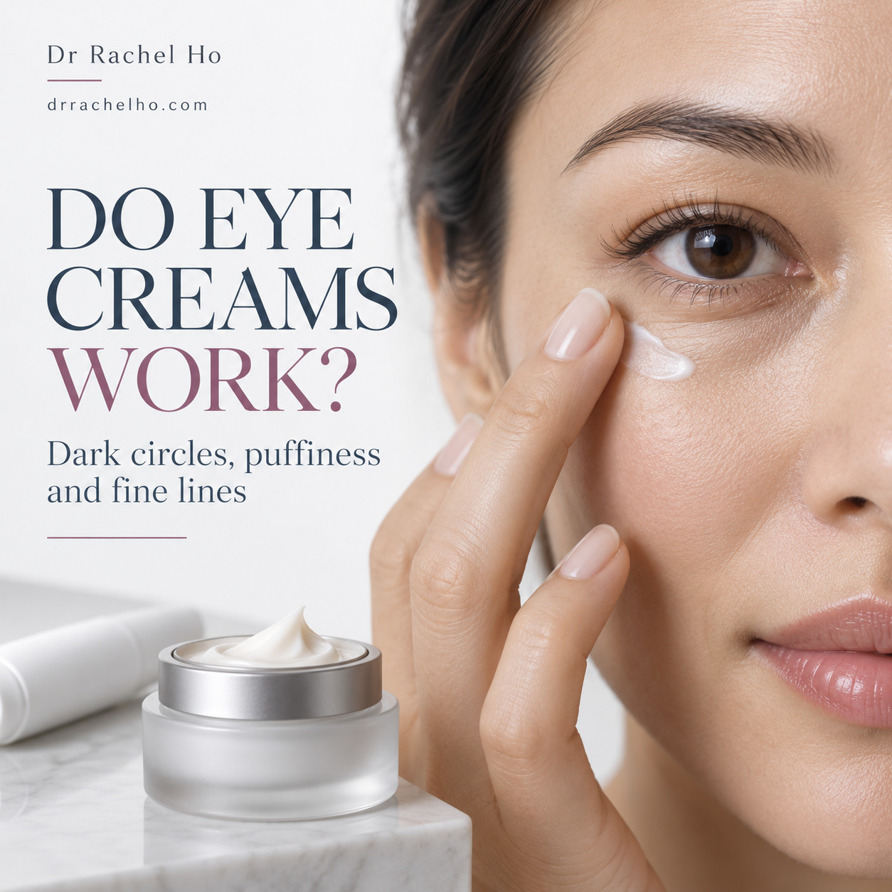 Woman applying eye cream beneath her eye beside the heading Do Eye Creams Work? and an unbranded cream jar.